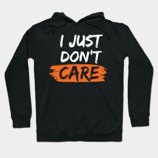 I Just Don't Care Hoodie